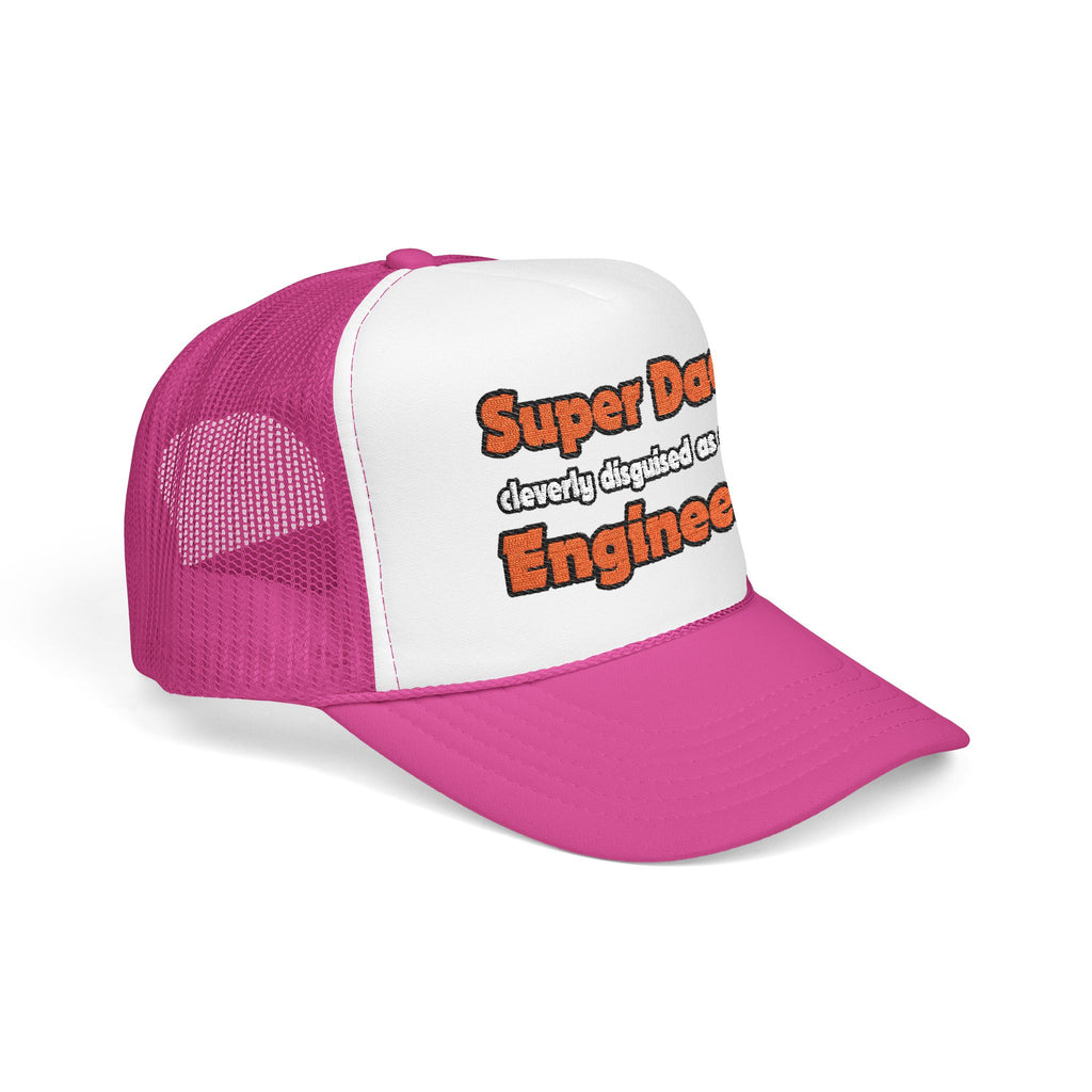Super Dad ... Engineer - Foam Trucker Hat