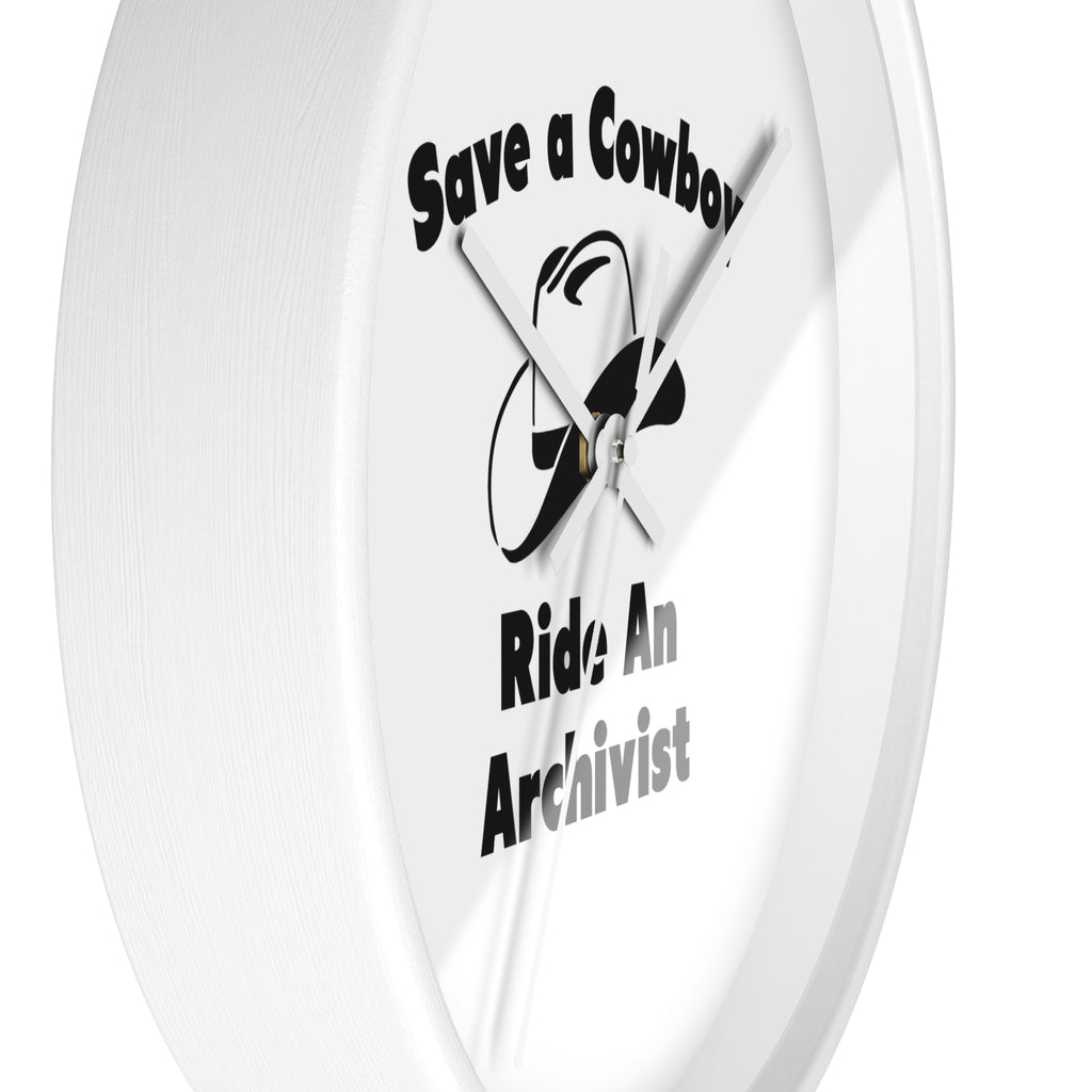 Save a Cowboy .. Ride an Archivist - Wall Clock