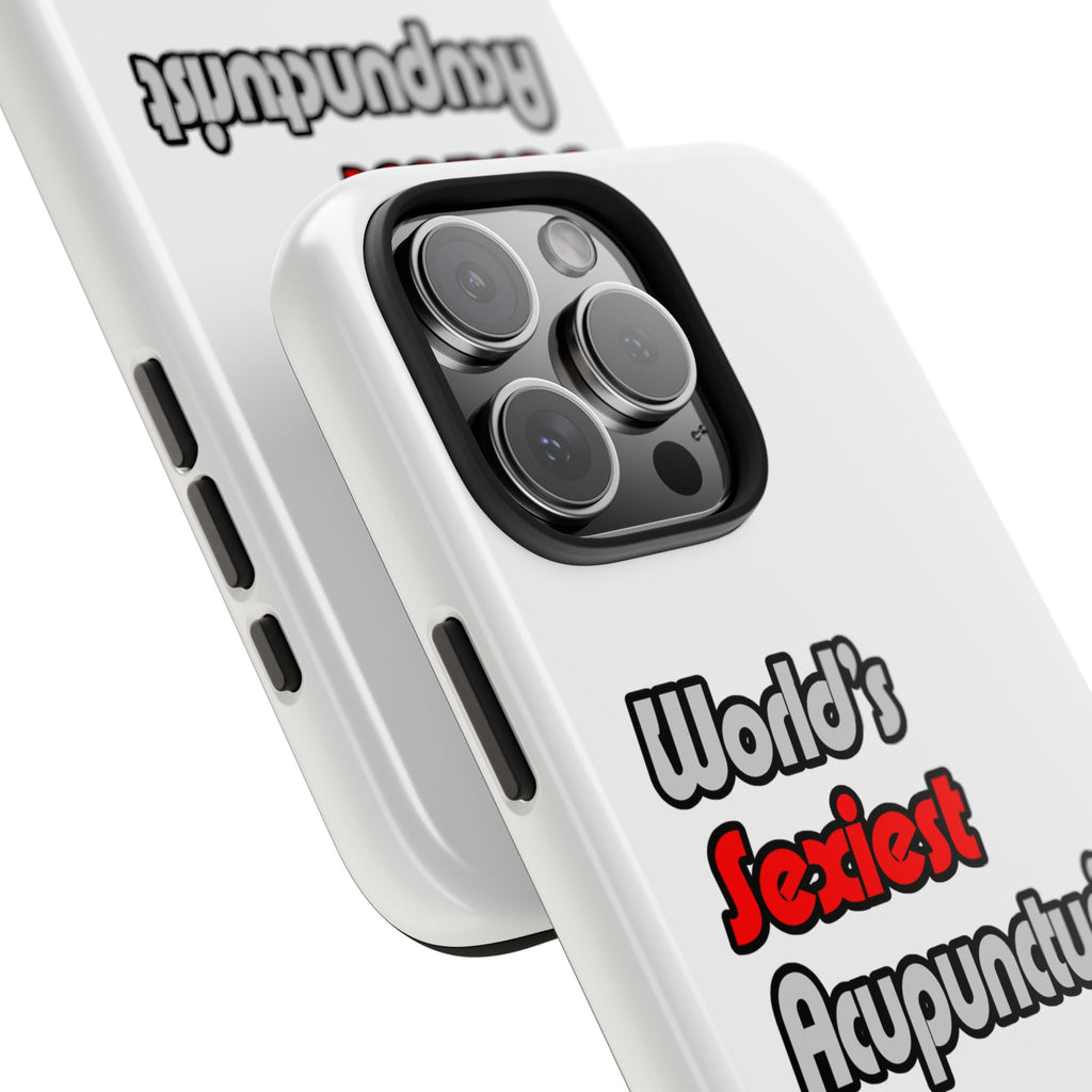 World's Sexiest Acupuncturist - Tough Phone Cases