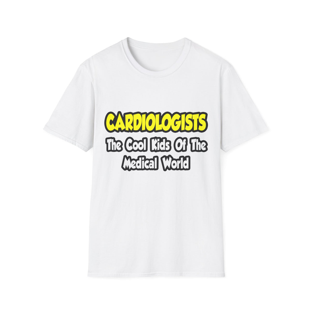Cardiologists...Cool Kids of Medical World - Unisex Softstyle T-Shirt