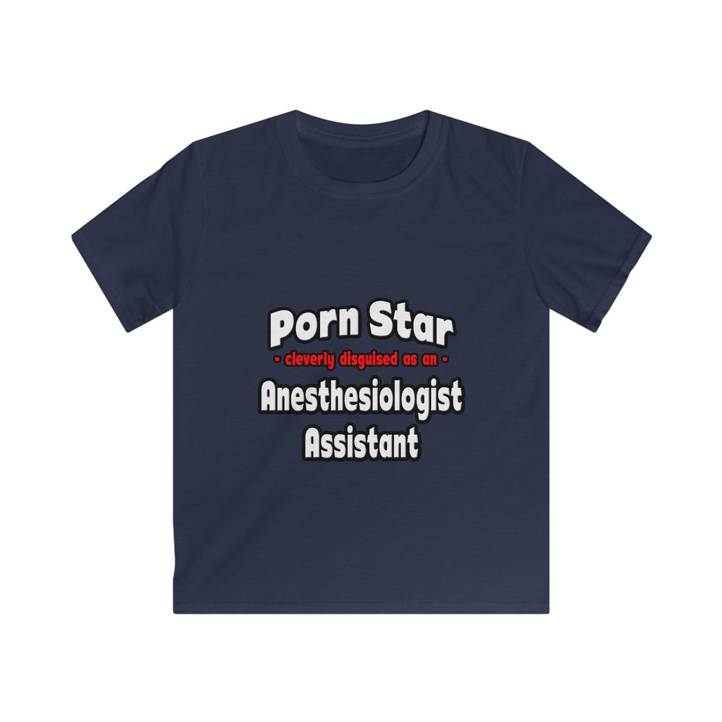 Porn Star .. Anesthesiologist Assistant - Kids Softstyle Tee