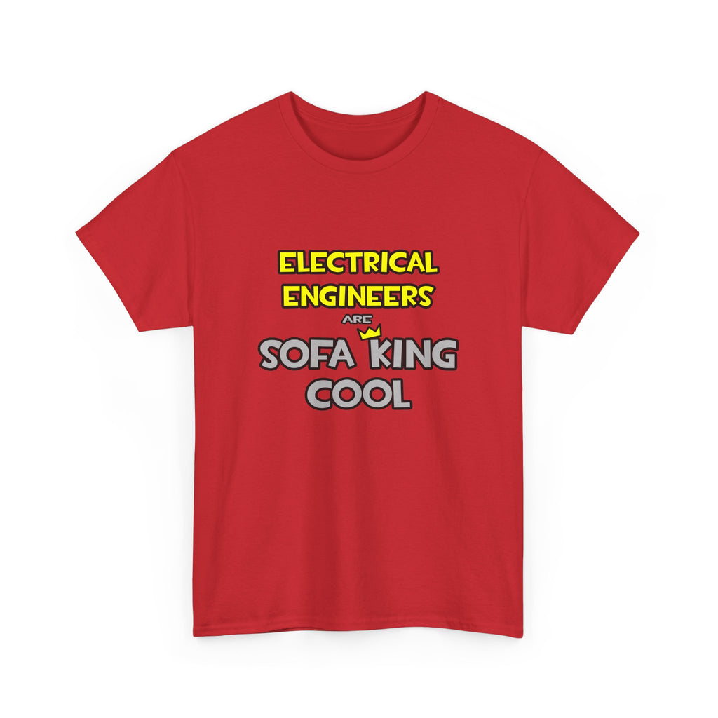 Electrical Engineers Are Sofa King Cool - Unisex Heavy Cotton Tee