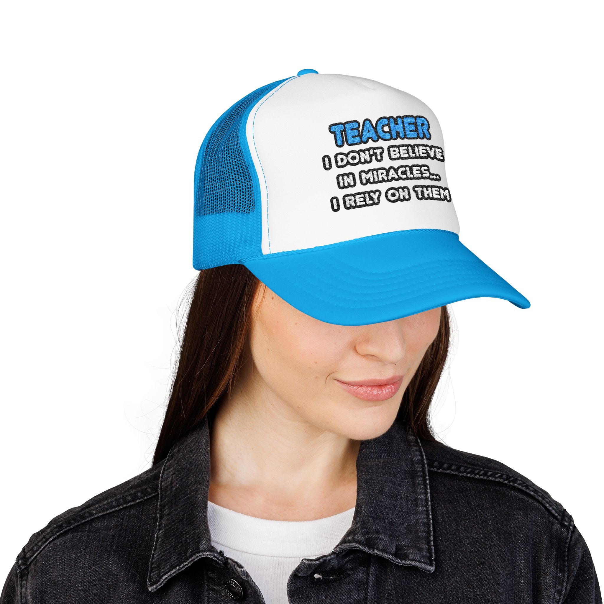 Miracles and Teachers - Foam Trucker Hat