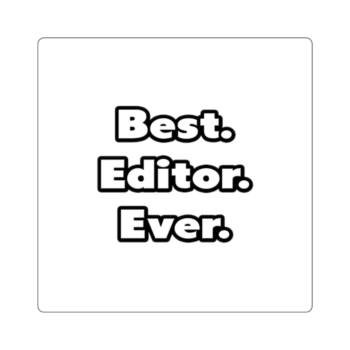 Best. Editor. Ever - Square Stickers