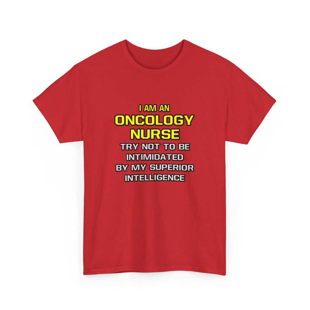 Oncology Nurse...Superior Intelligence - Unisex Heavy Cotton Tee