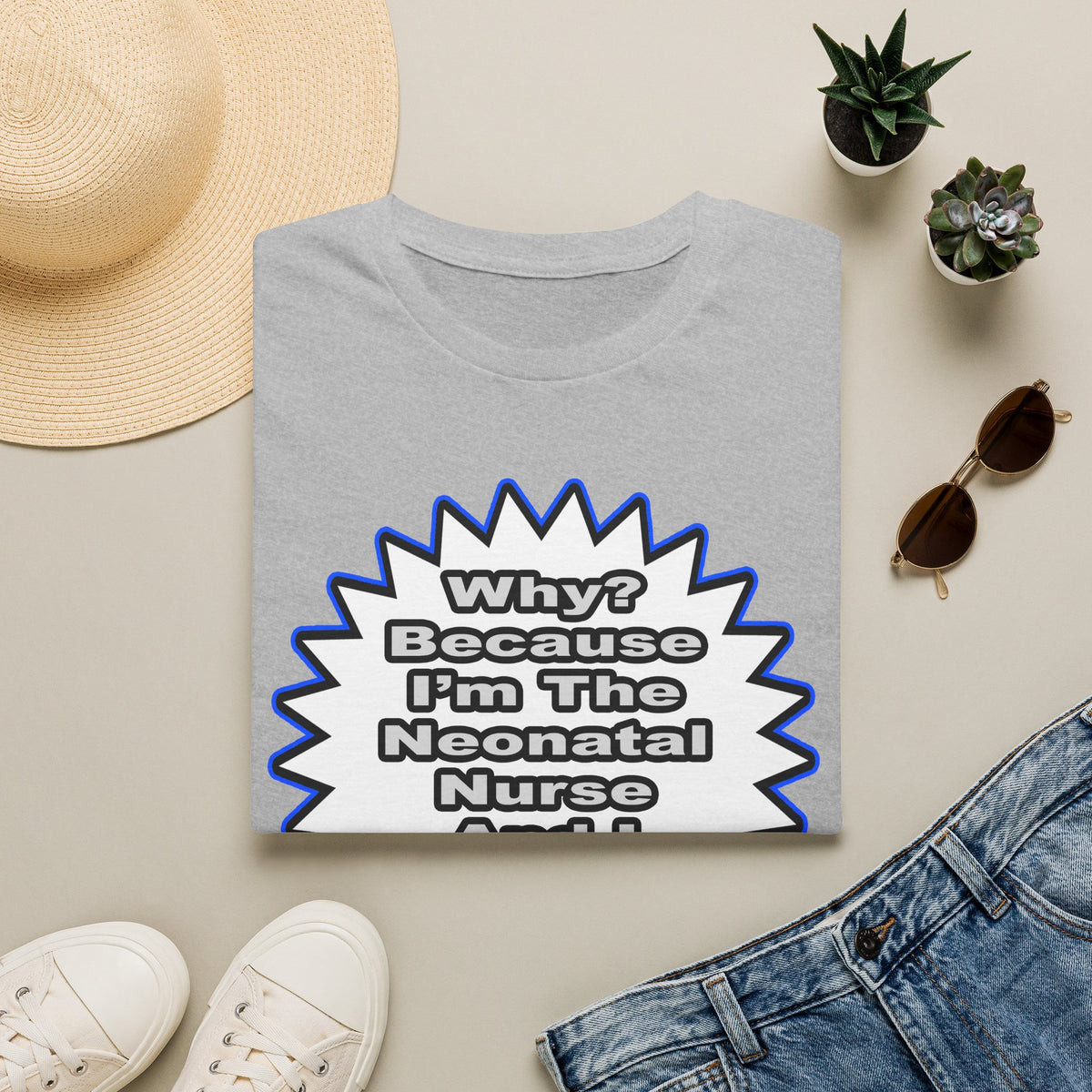 Neonatal Nurse...Because I Said So - Unisex Softstyle T-Shirt