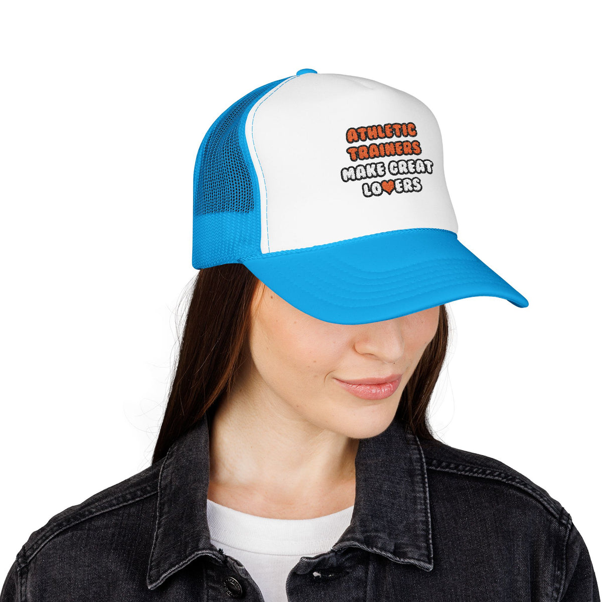 Athletic Trainers Make Great Lovers - Foam Trucker Hat
