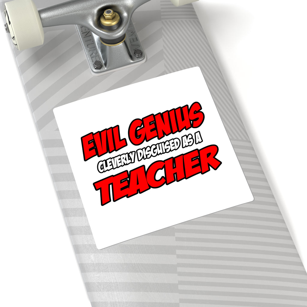 Evil Genius...Teacher - Square Stickers