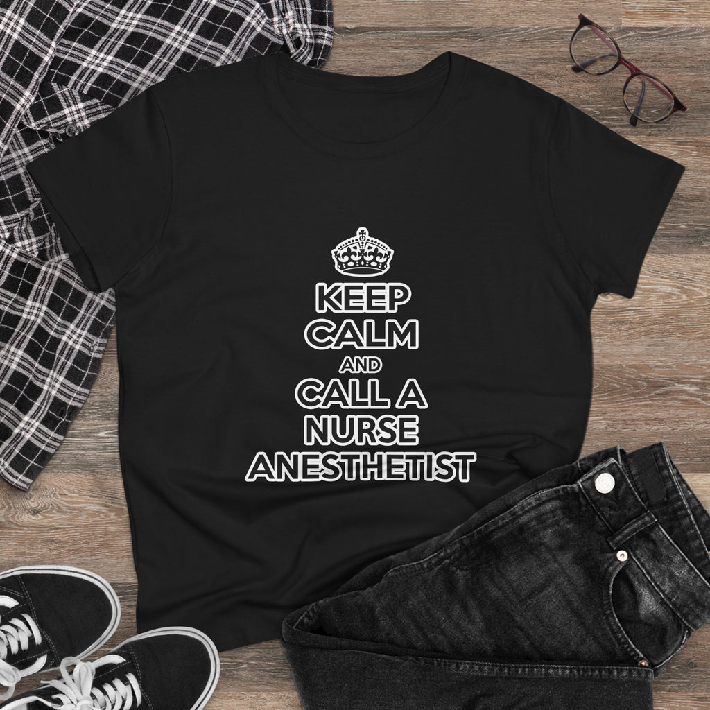 Keep Calm and Call a Nurse Anesthetist - Women's Midweight Cotton Tee