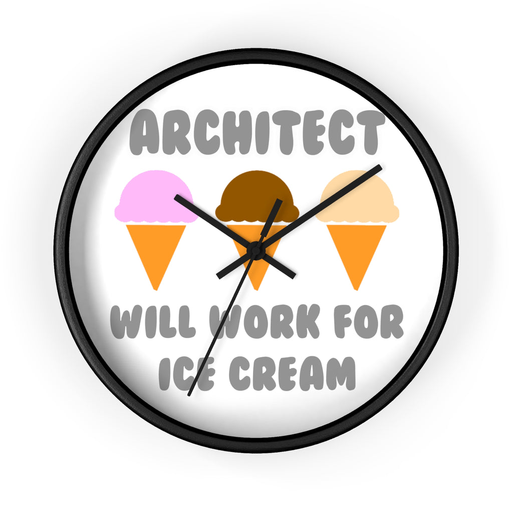 Architect ... Will Work For Ice Cream - Wall Clock