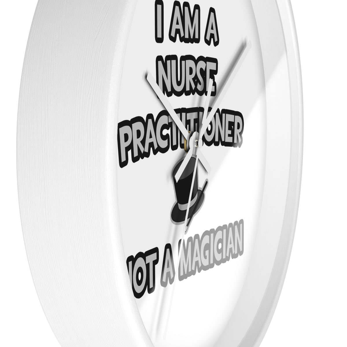 I Am A Nurse Practitioner ... Not A Magician - Wall Clock