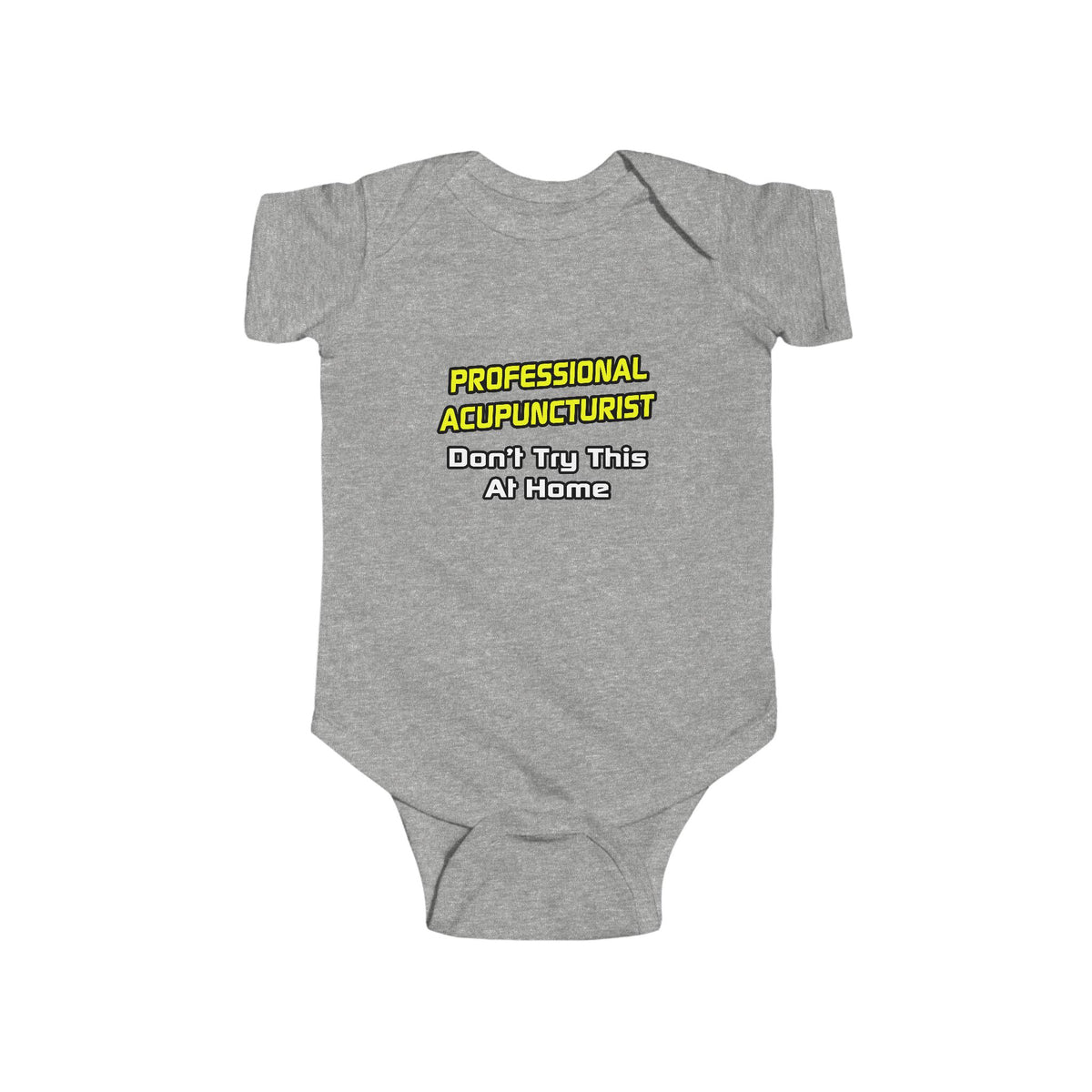 Professional Acupuncturist .. Joke - Infant Fine Jersey Bodysuit