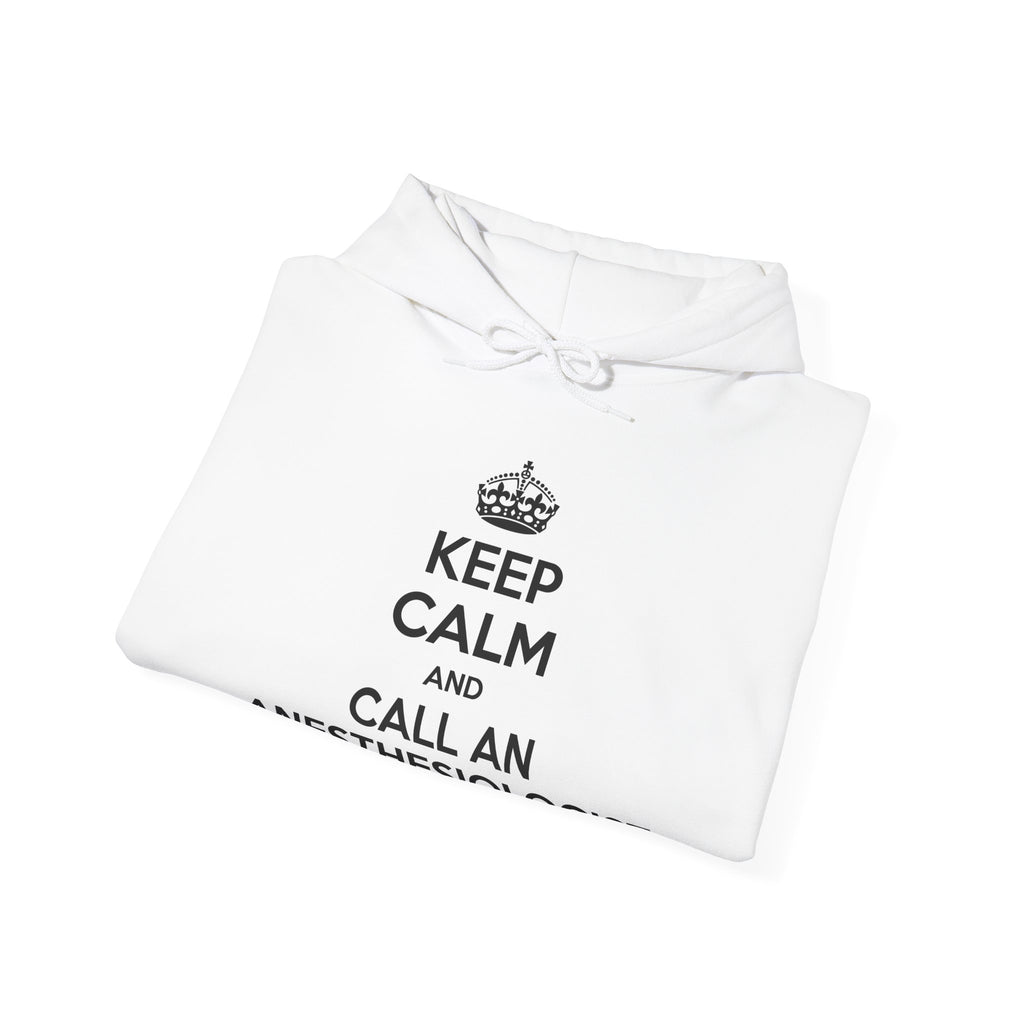 Keep Calm and Call an Anesthesiologist - Unisex Heavy Blend™ Hooded Sweatshirt