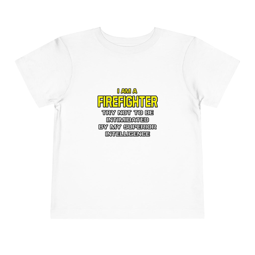 Firefighter...Superior Intelligence - Toddler Short Sleeve Tee