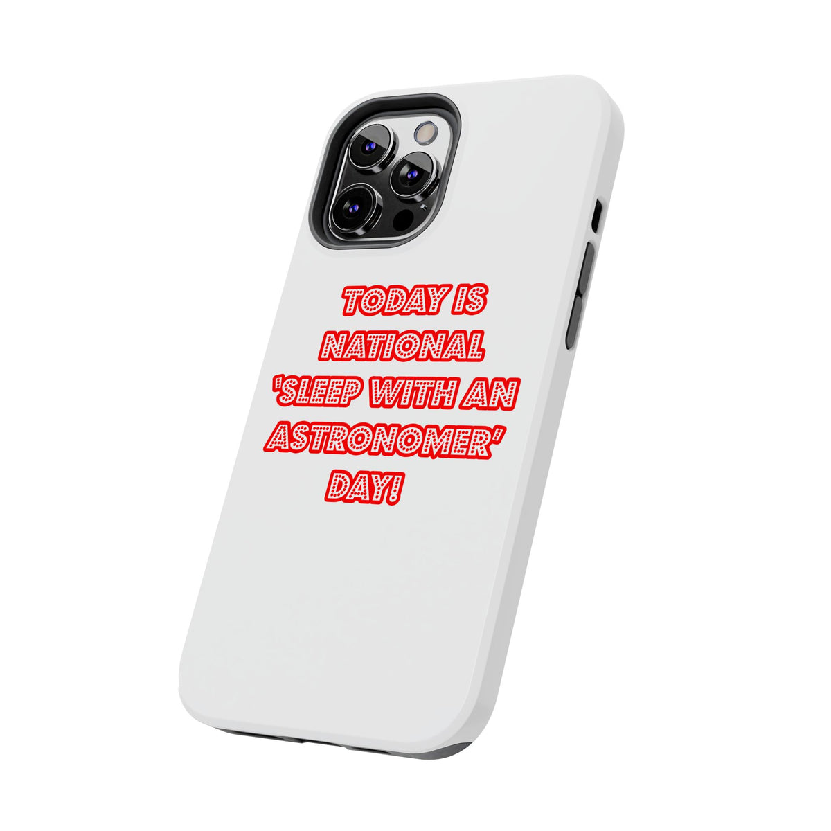 National 'Sleep With an Astronomer' Day - Tough Phone Cases