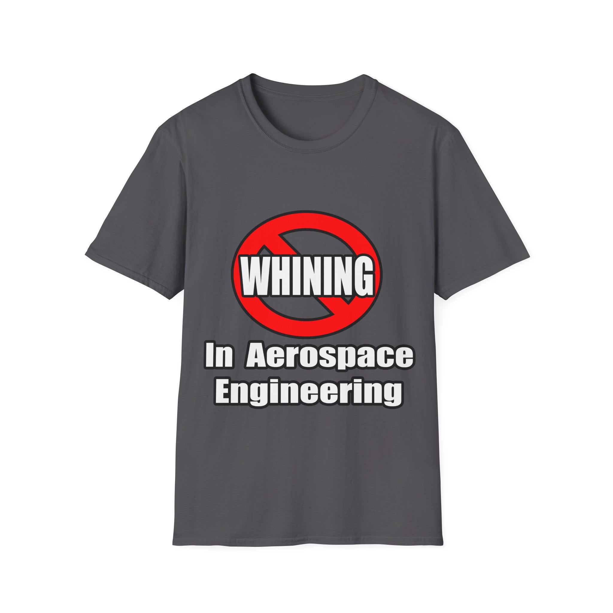 No Whining In Aerospace Engineering - Unisex Softstyle T-Shirt
