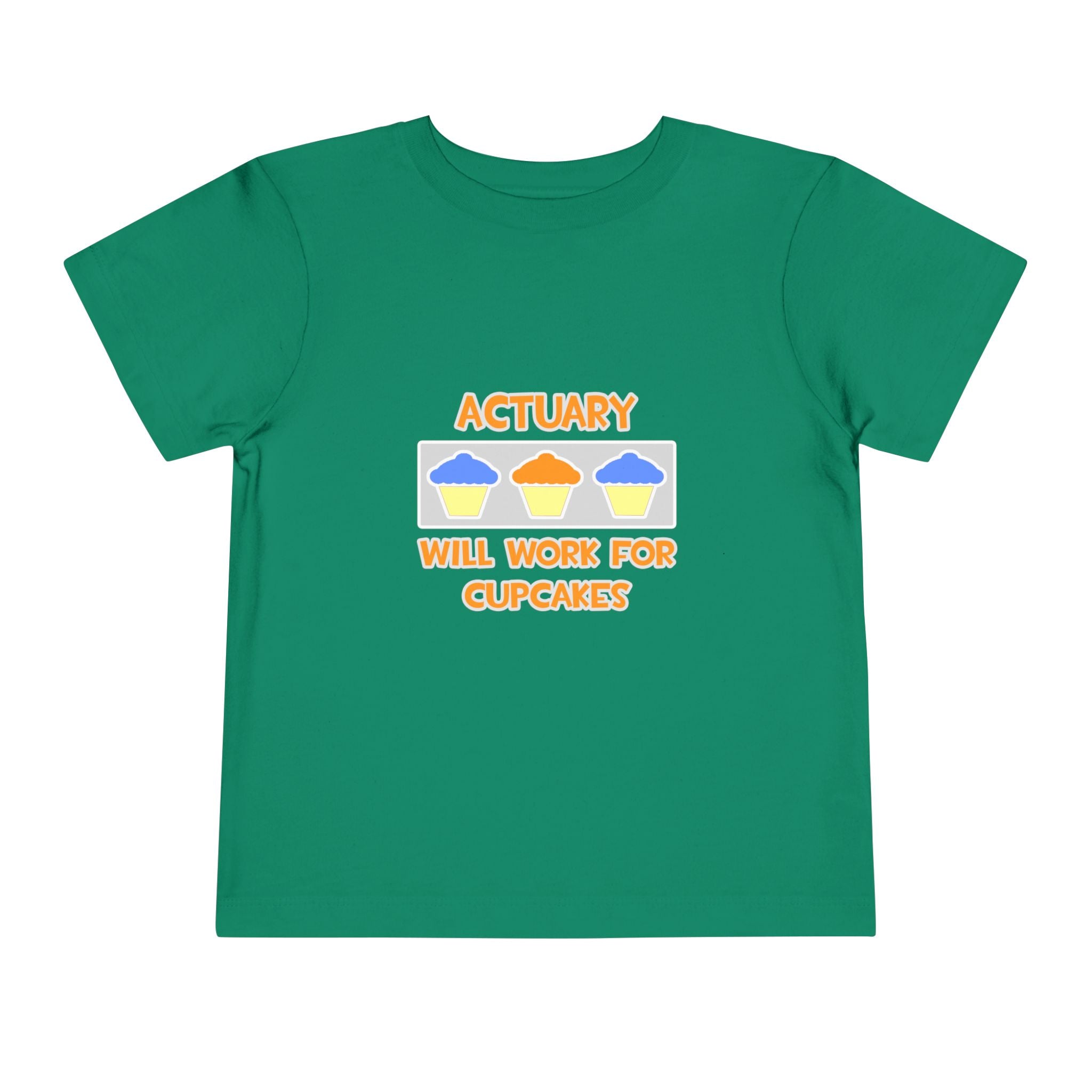 Actuary ... Will Work For Cupcakes - Toddler Short Sleeve Tee