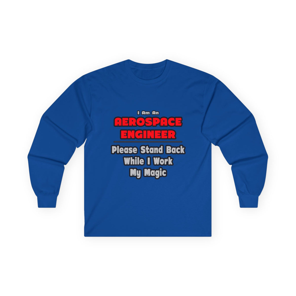 Aerospace Engineer...Work My Magic - Unisex Ultra Cotton Long Sleeve Tee