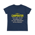 Carpenter...Superior Intelligence - Women's Midweight Cotton Tee