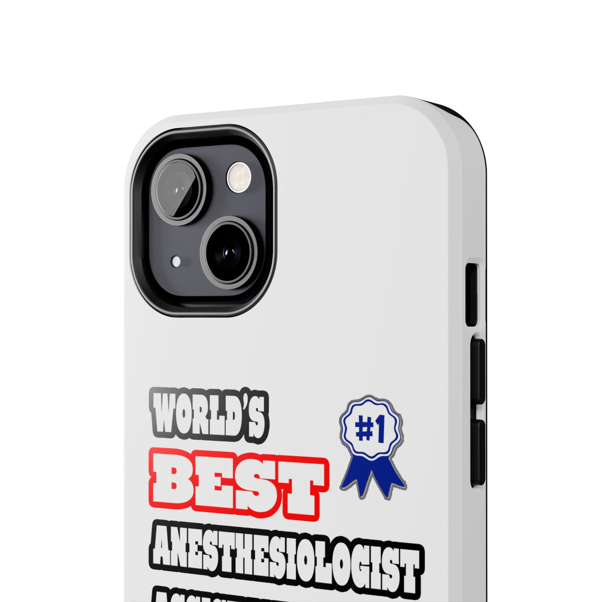 World's Best Anesthesiologist Assistant - Tough Phone Cases