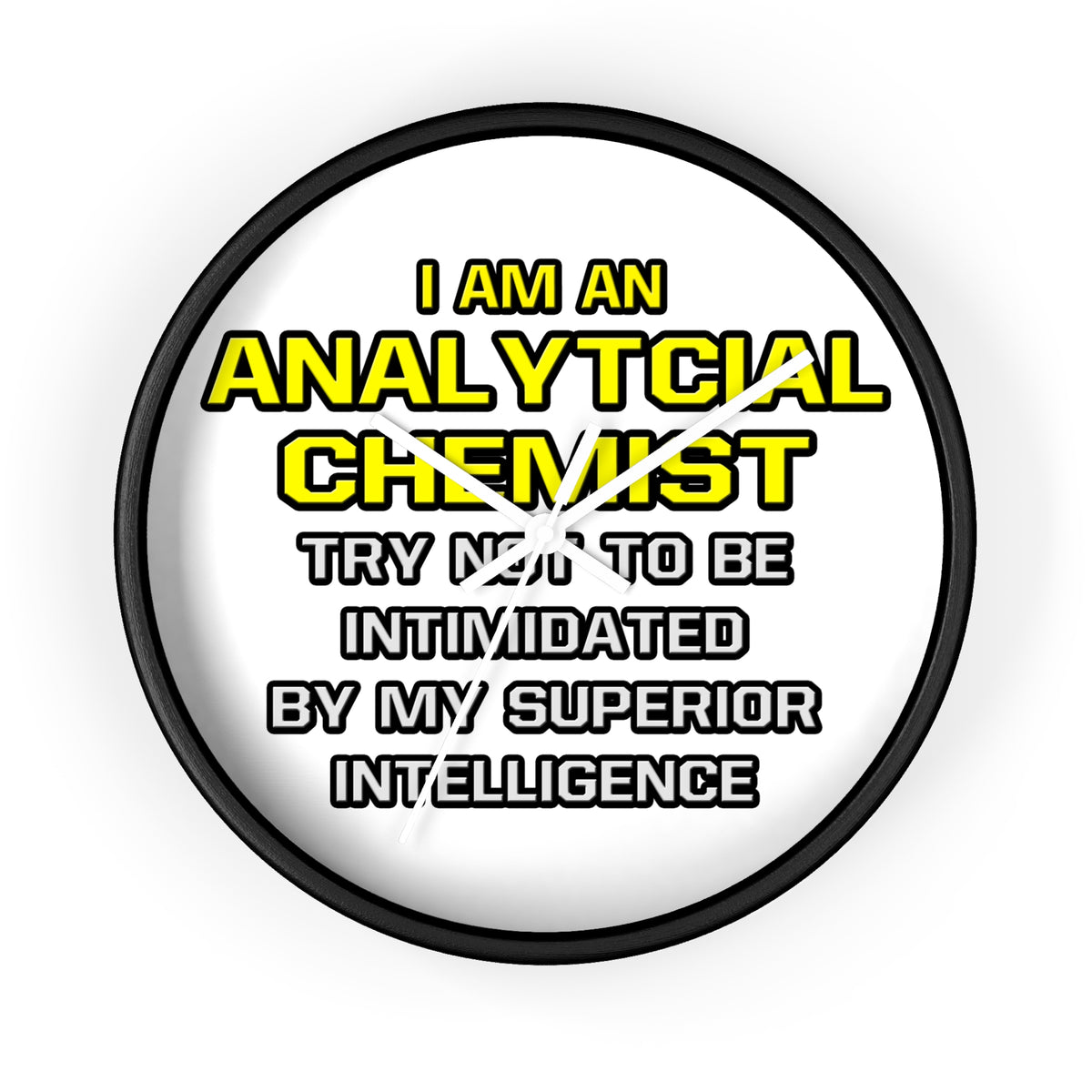 Analytical Chemist...Superior Intelligence - Wall Clock