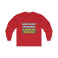 Aerospace Engineers...Smarter - Unisex Ultra Cotton Long Sleeve Tee