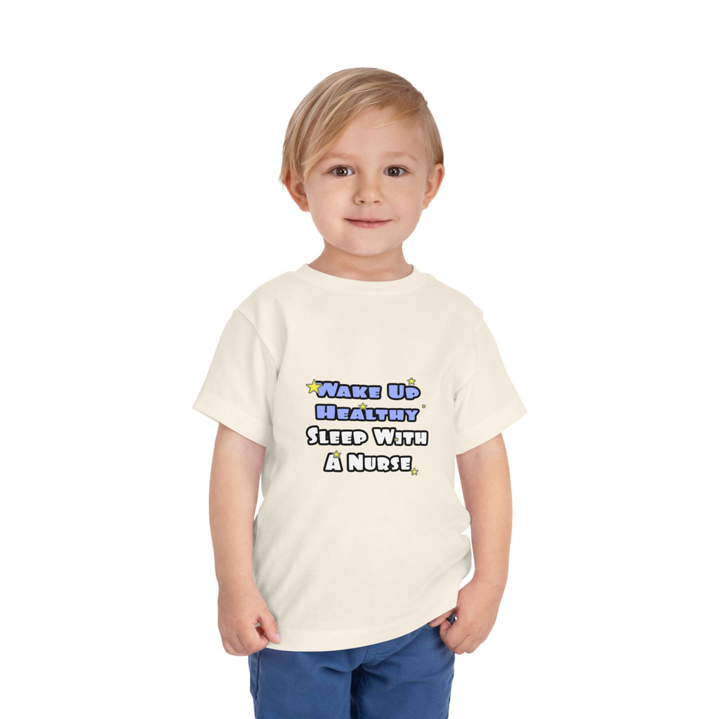 Wake Up Healthy...Sleep With a Nurse - Toddler Short Sleeve Tee