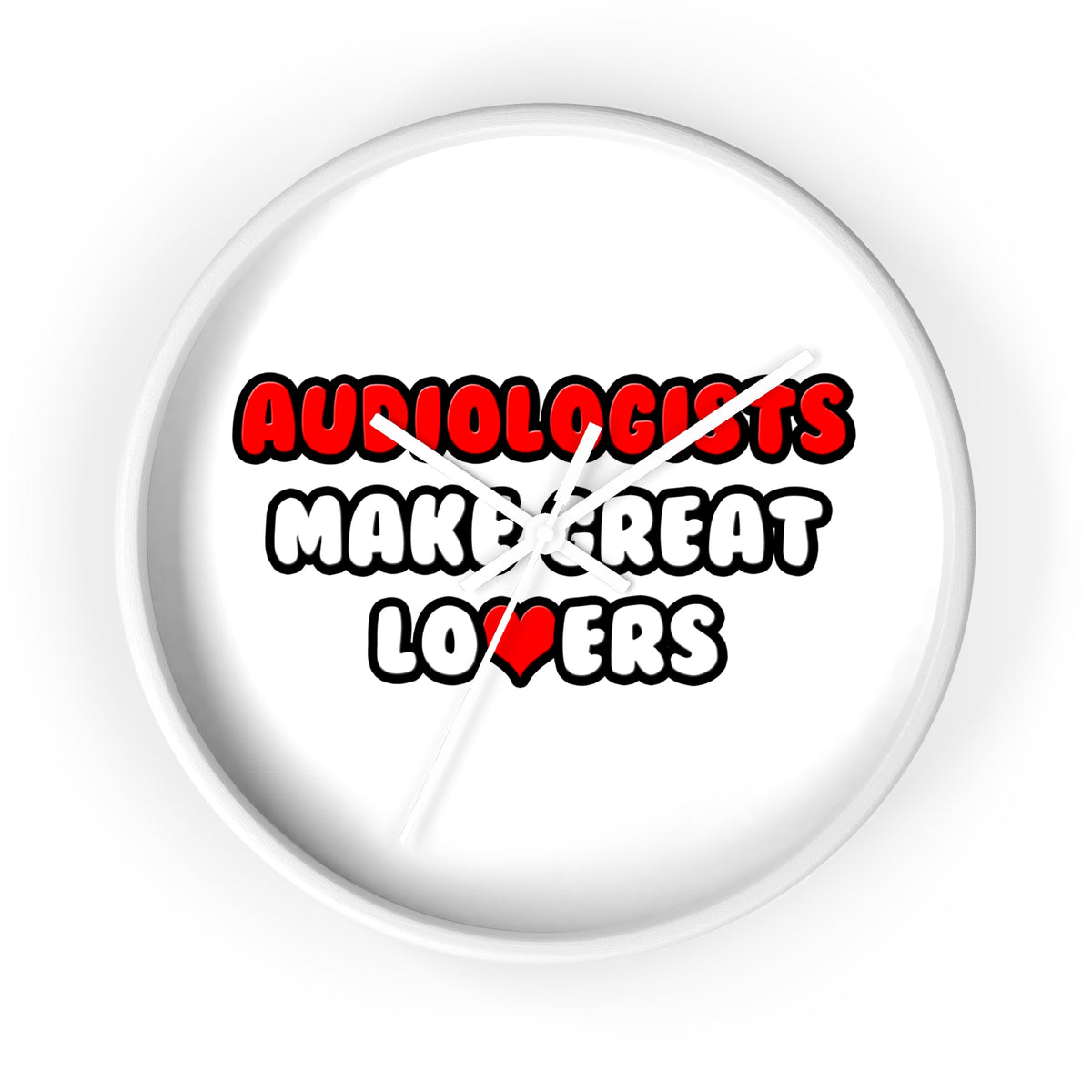 Audiologists Make Great Lovers - Wall Clock