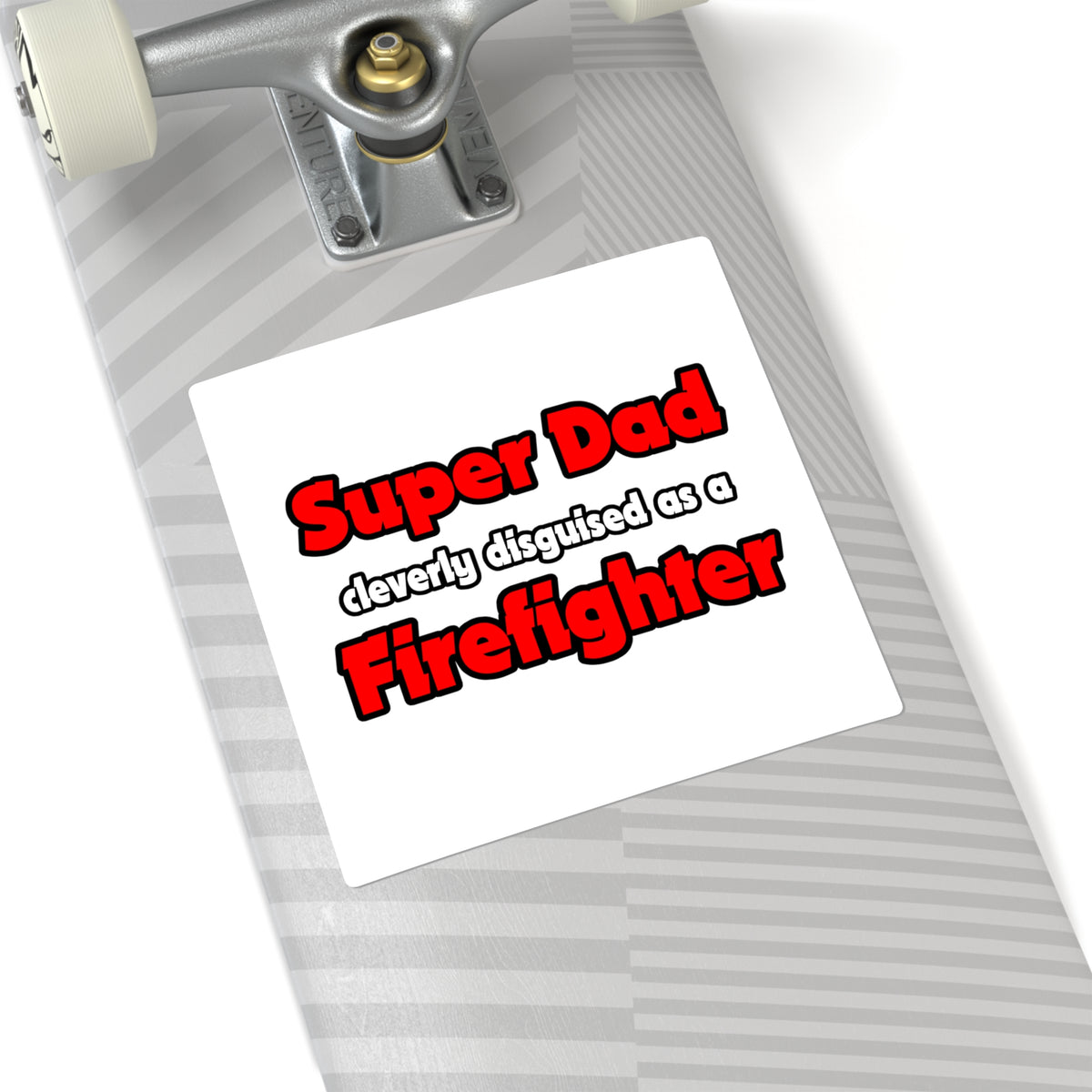 Super Dad ... Firefighter - Square Stickers