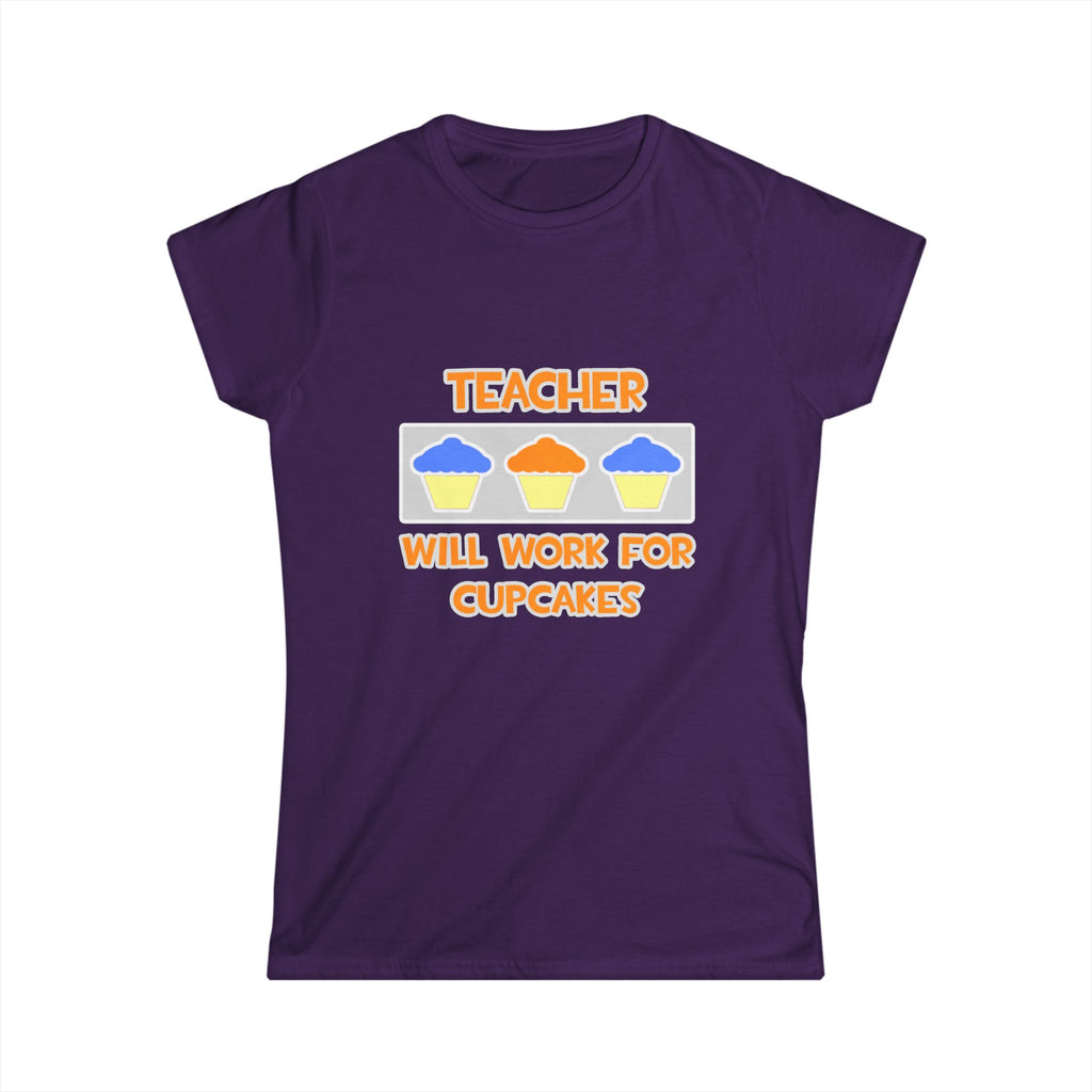 Teacher ... Will Work For Cupcakes - Women's Softstyle Tee