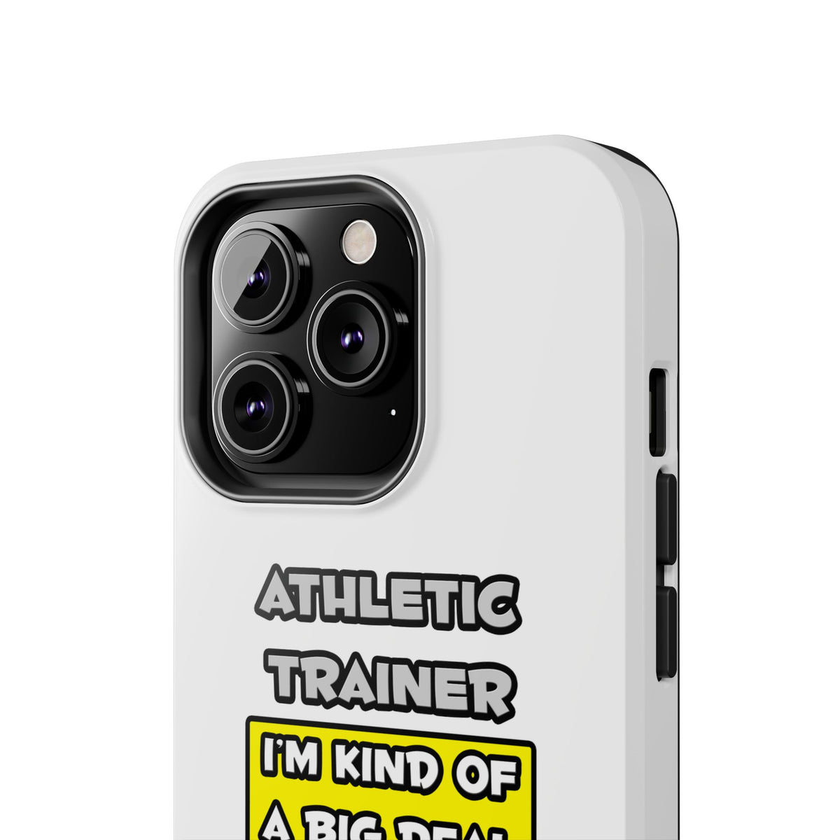 Athletic Trainer .. I'm Kind of a Big Deal - Tough Phone Cases