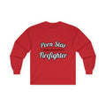 Porn Star...Firefighter - Unisex Ultra Cotton Long Sleeve Tee