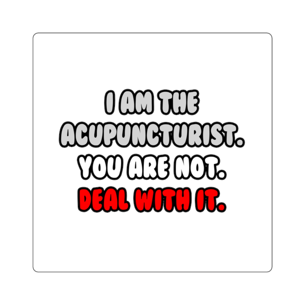 Deal With It ... Funny Acupuncturist - Square Stickers
