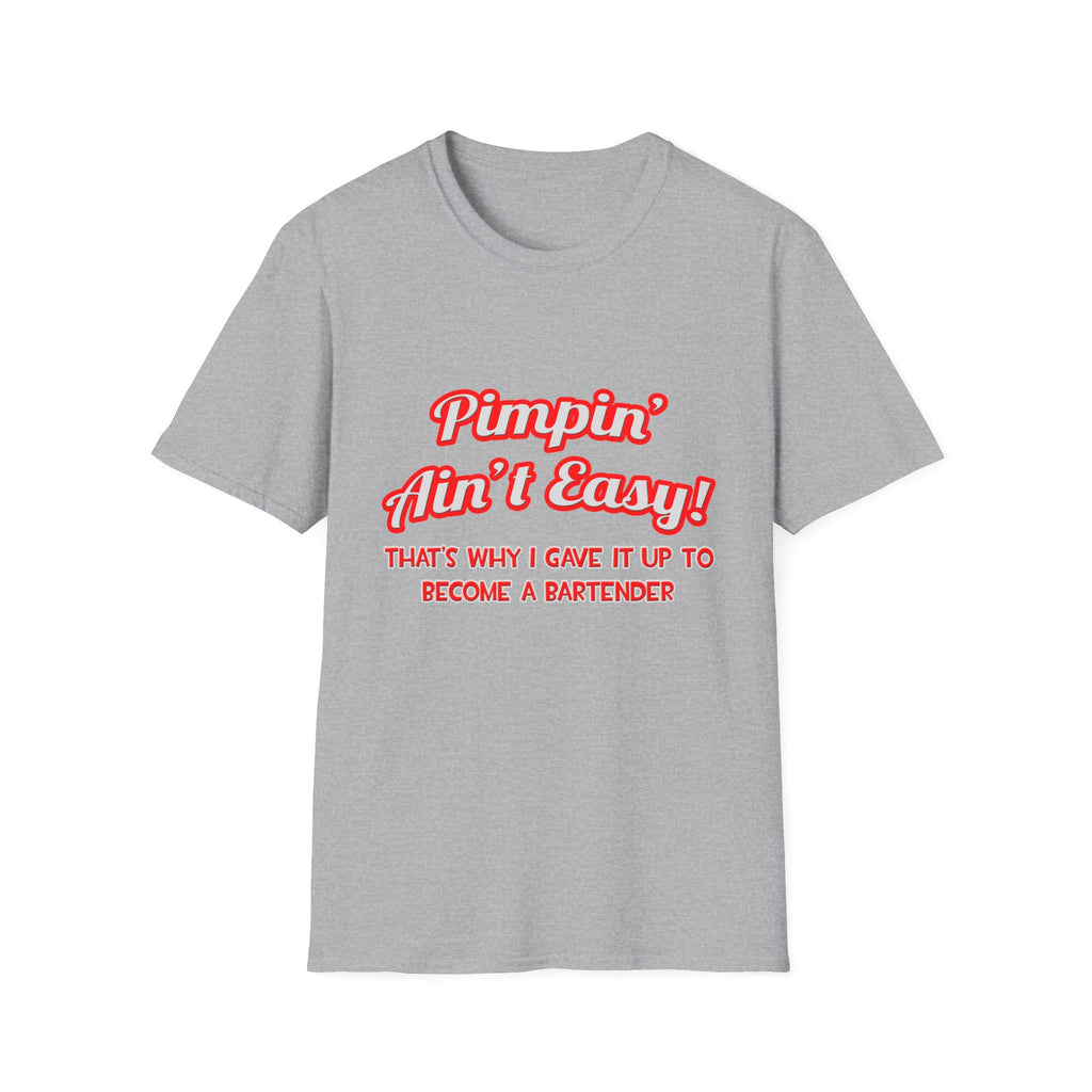 Pimpin' Ain't Easy ... Bartender - Unisex Softstyle T-Shirt