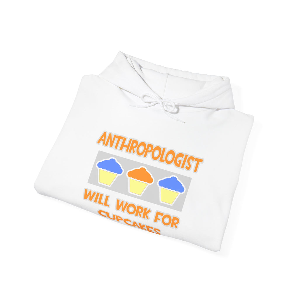 Anthropologist ... Will Work For Cupcakes - Unisex Heavy Blend™ Hooded Sweatshirt
