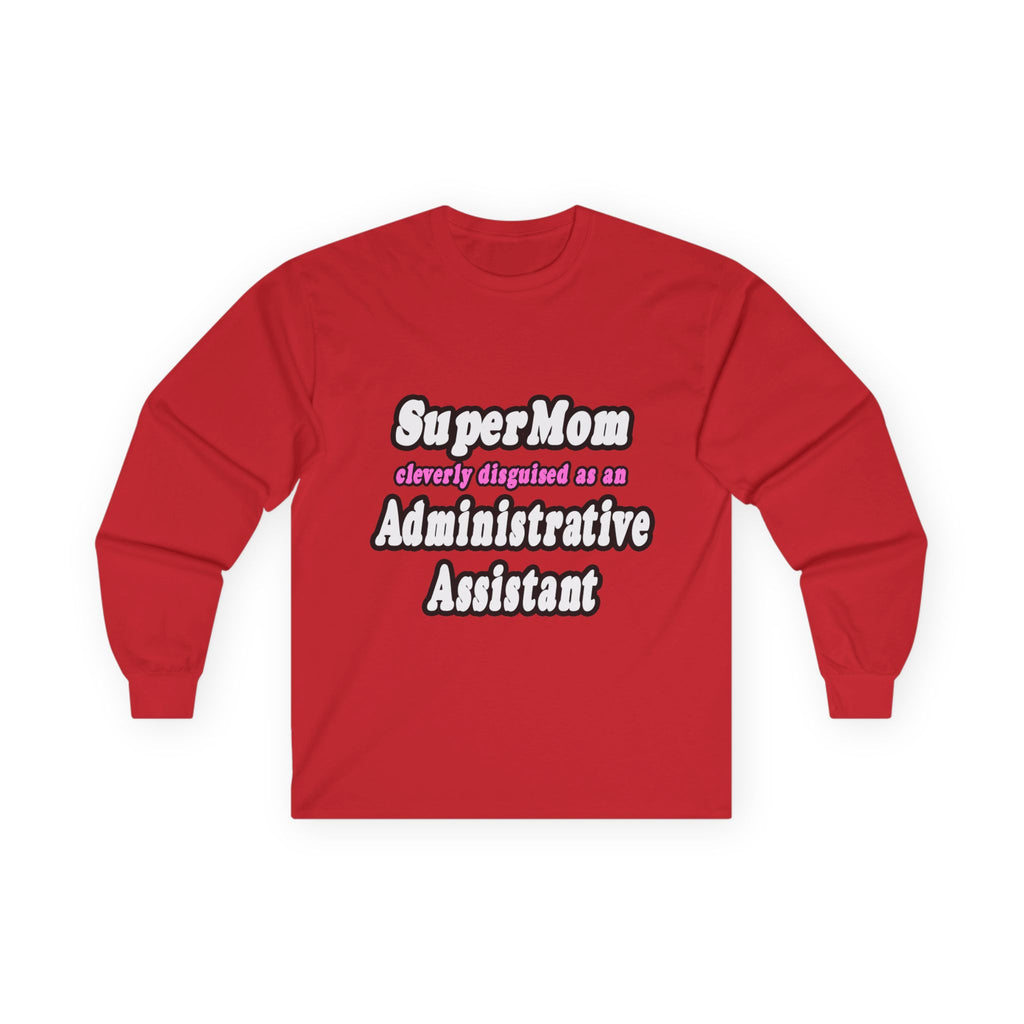 SuperMom...Administrative Assistant - Unisex Ultra Cotton Long Sleeve Tee