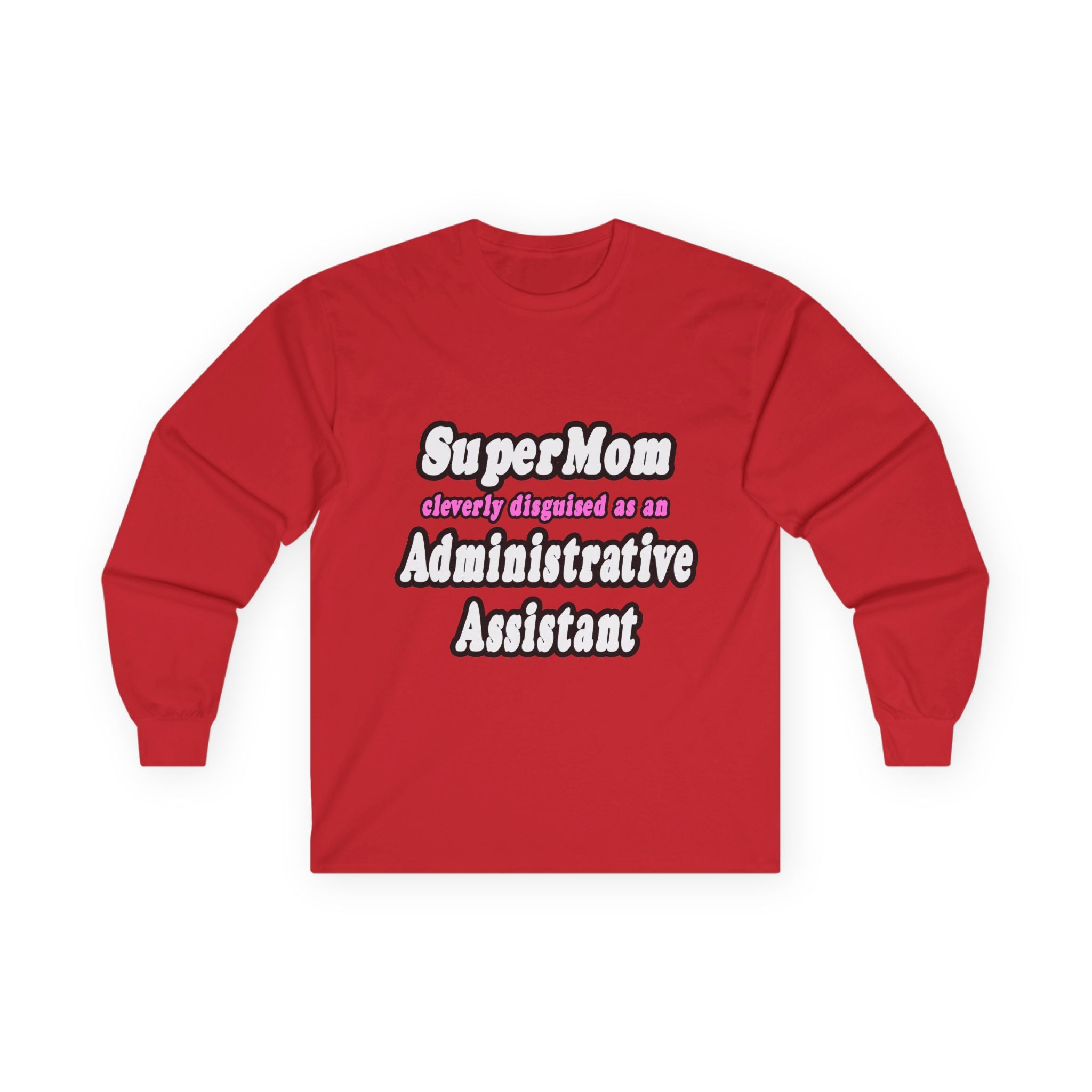 SuperMom...Administrative Assistant - Unisex Ultra Cotton Long Sleeve Tee