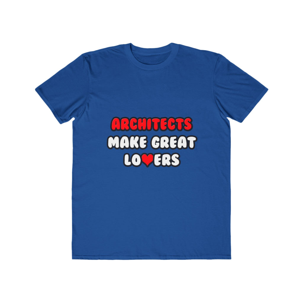 Architects Make Great Lovers - Men's Lightweight Fashion Tee