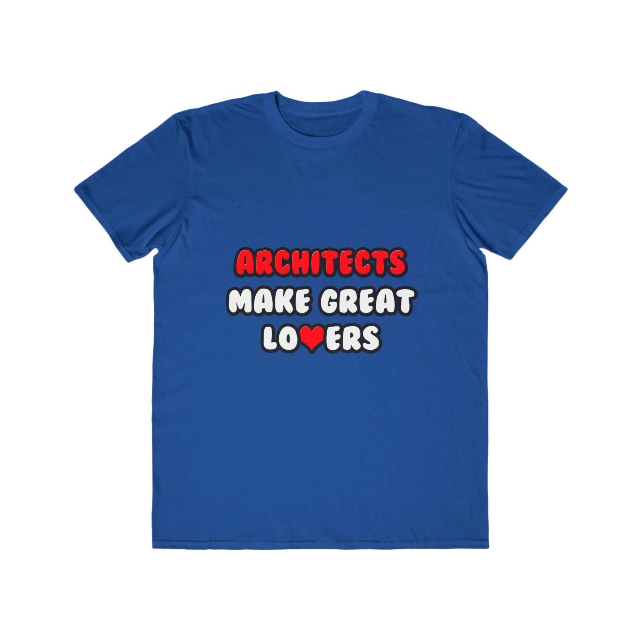 Architects Make Great Lovers - Men's Lightweight Fashion Tee