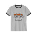 You'd Drink Too...Teacher - Unisex Cotton Ringer T-Shirt