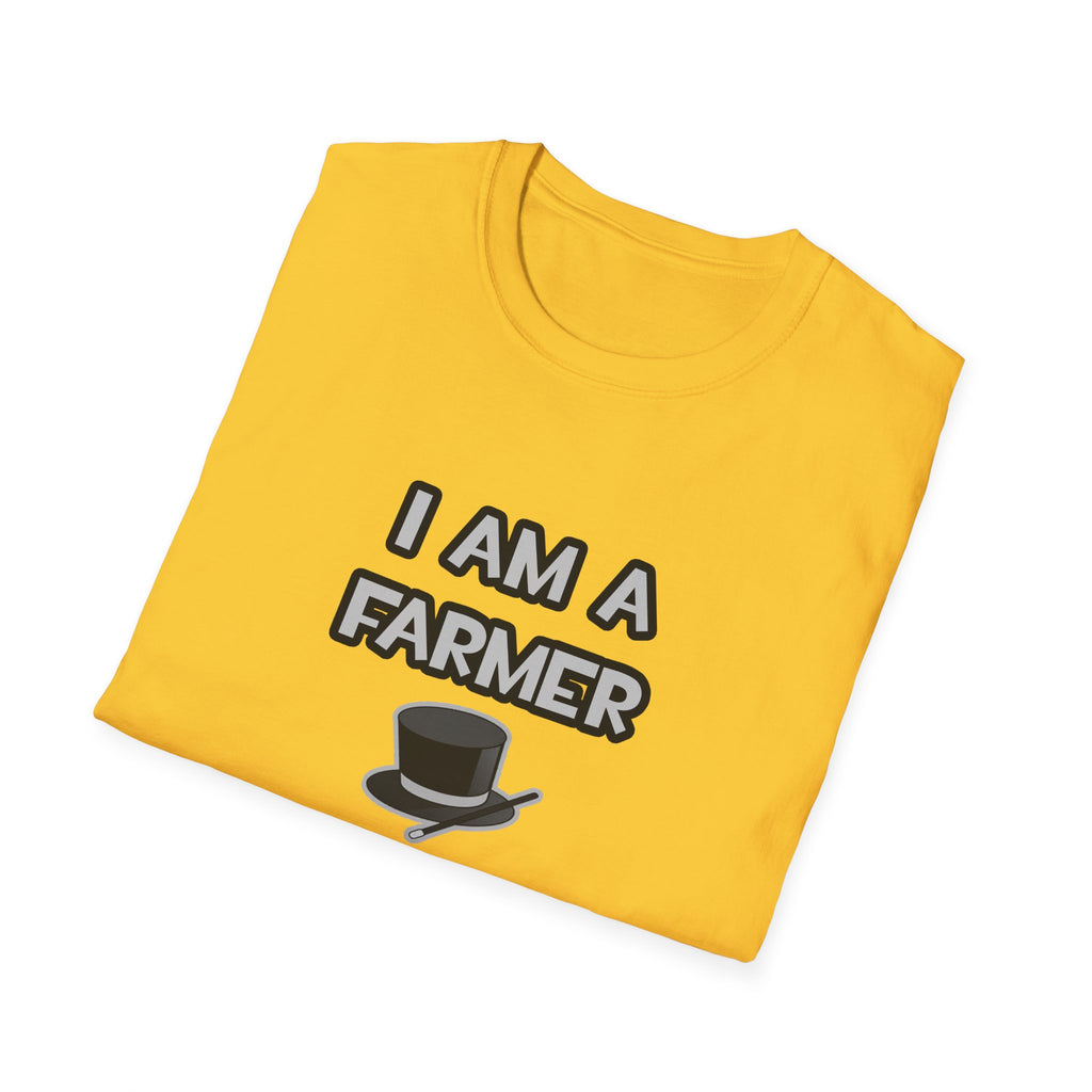 I Am A Farmer ... Not A Magician - Unisex Softstyle T-Shirt
