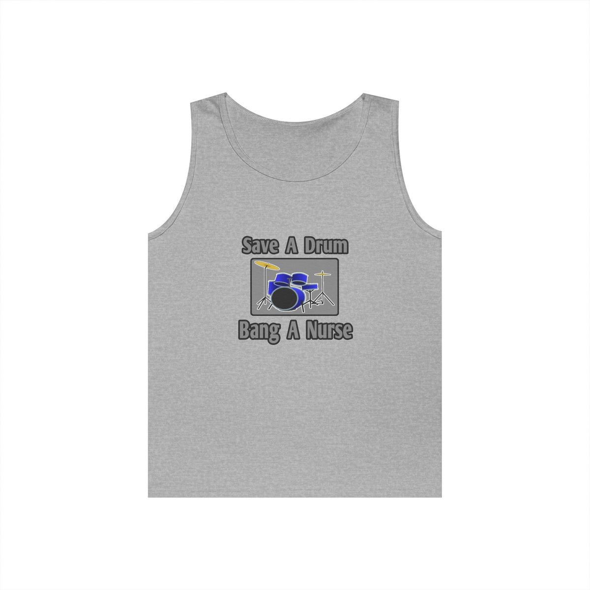 Save a Drum...Bang a Nurse - Unisex Heavy Cotton Tank Top