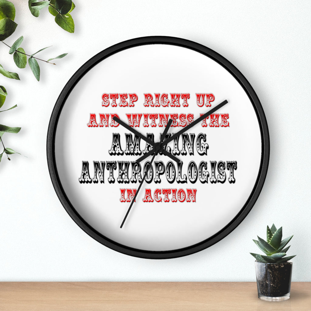 Amazing Anthropologist In Action - Wall Clock