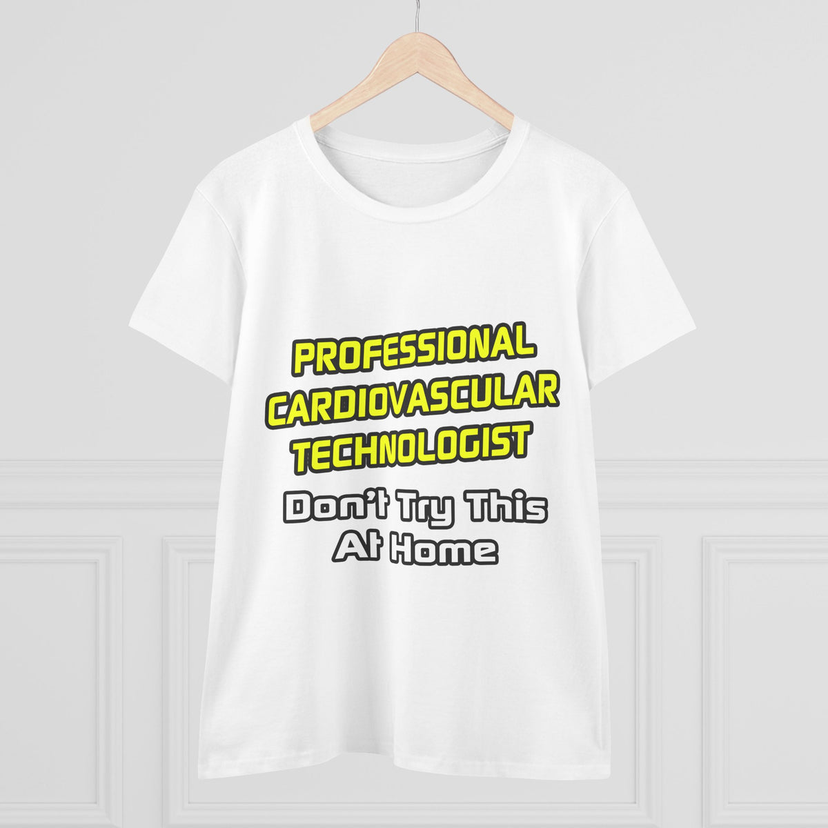 Professional Cardiovascular Technologist .. Joke - Women's Midweight Cotton Tee