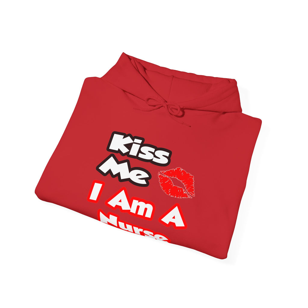 Kiss Me...I Am A Nurse - Unisex Heavy Blend™ Hooded Sweatshirt