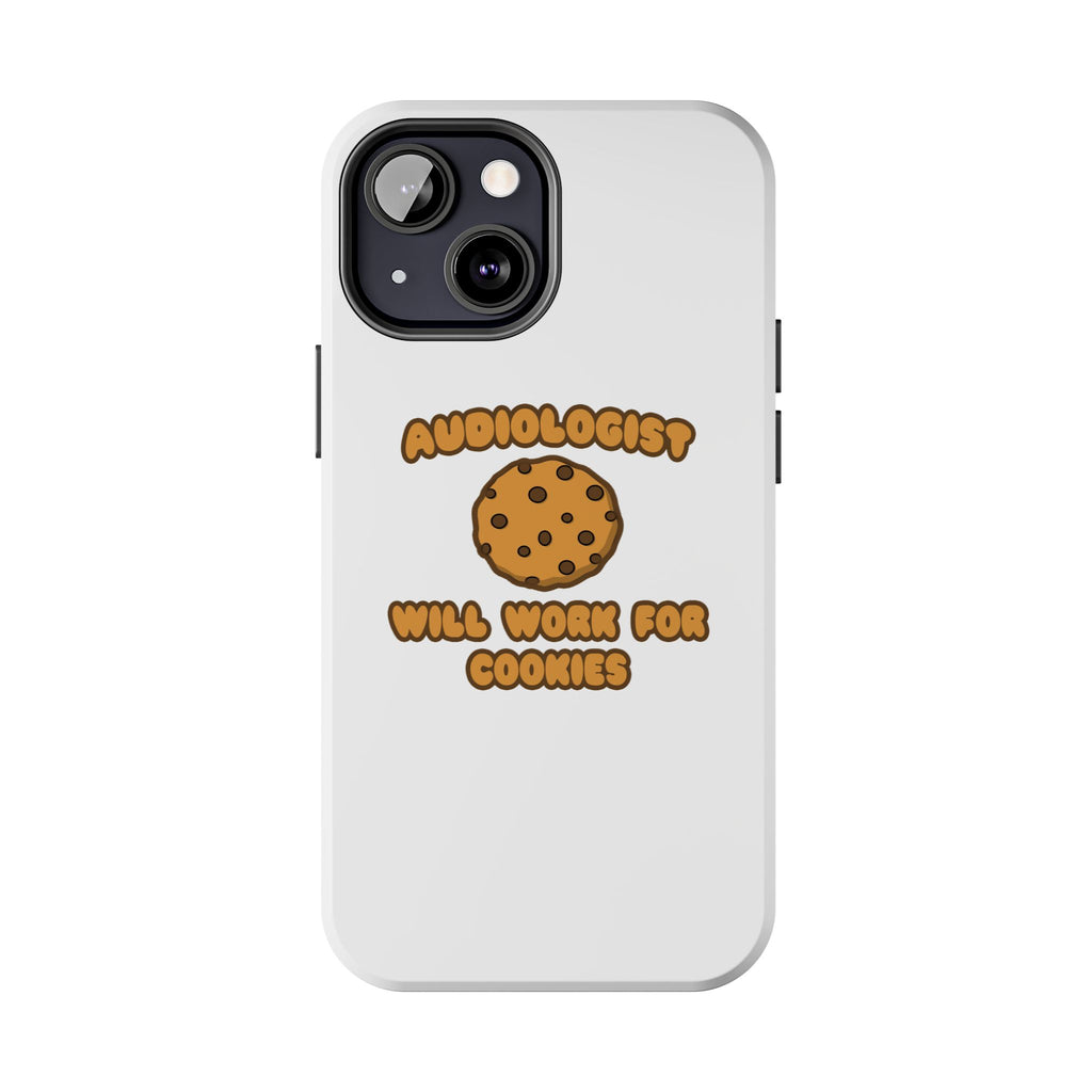 Audiologist .. Will Work for Cookies - Tough Phone Cases