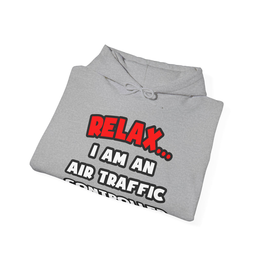 Relax ... I Am An Air Traffic Controller - Unisex Heavy Blend™ Hooded Sweatshirt