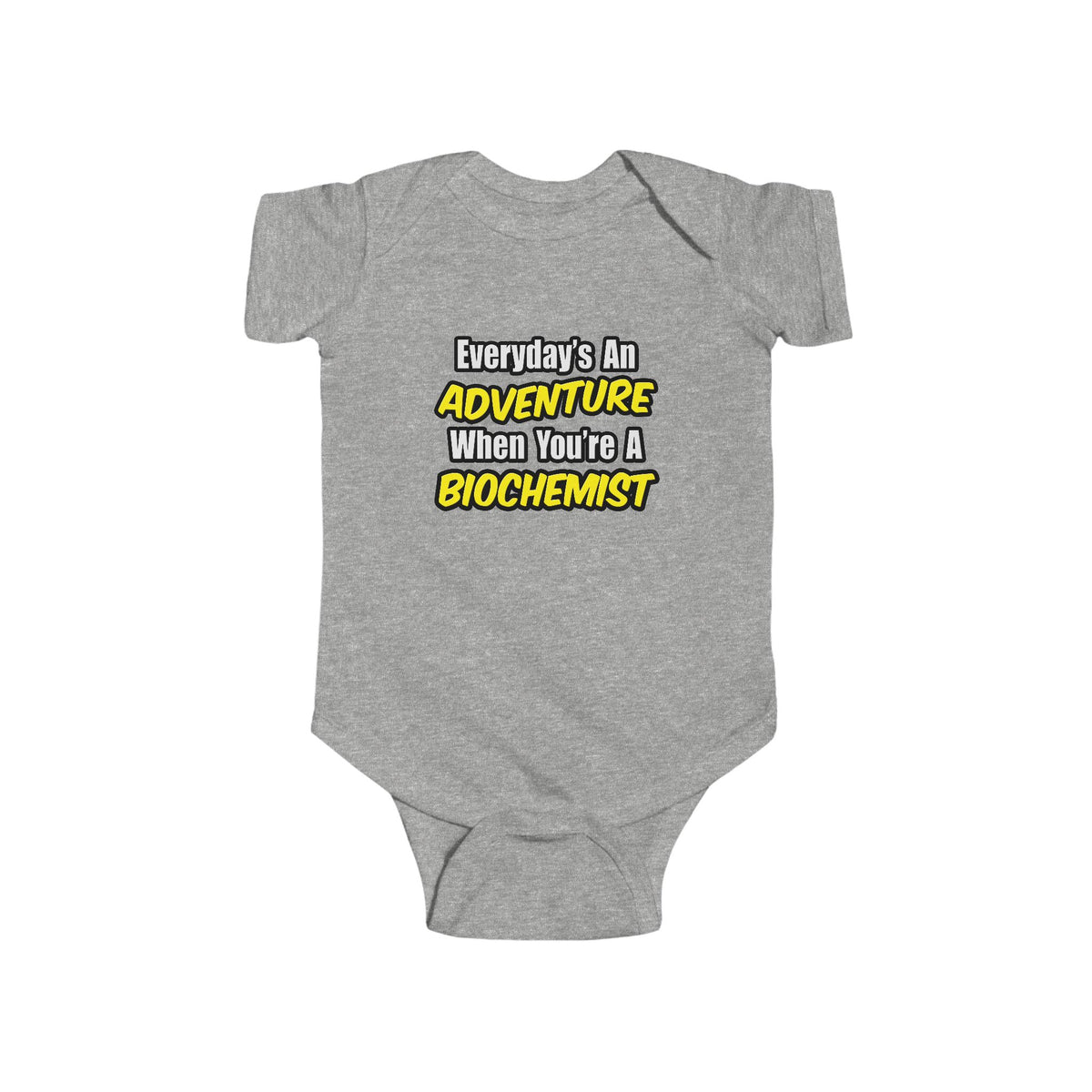 Everyday's An Adventure...Biochemist - Infant Fine Jersey Bodysuit