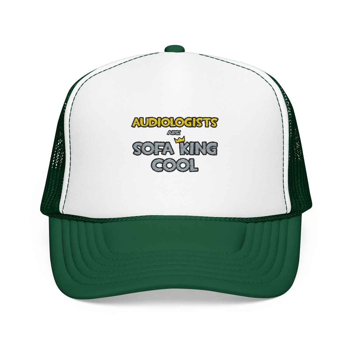 Audiologists Are Sofa King Cool - Foam Trucker Hat