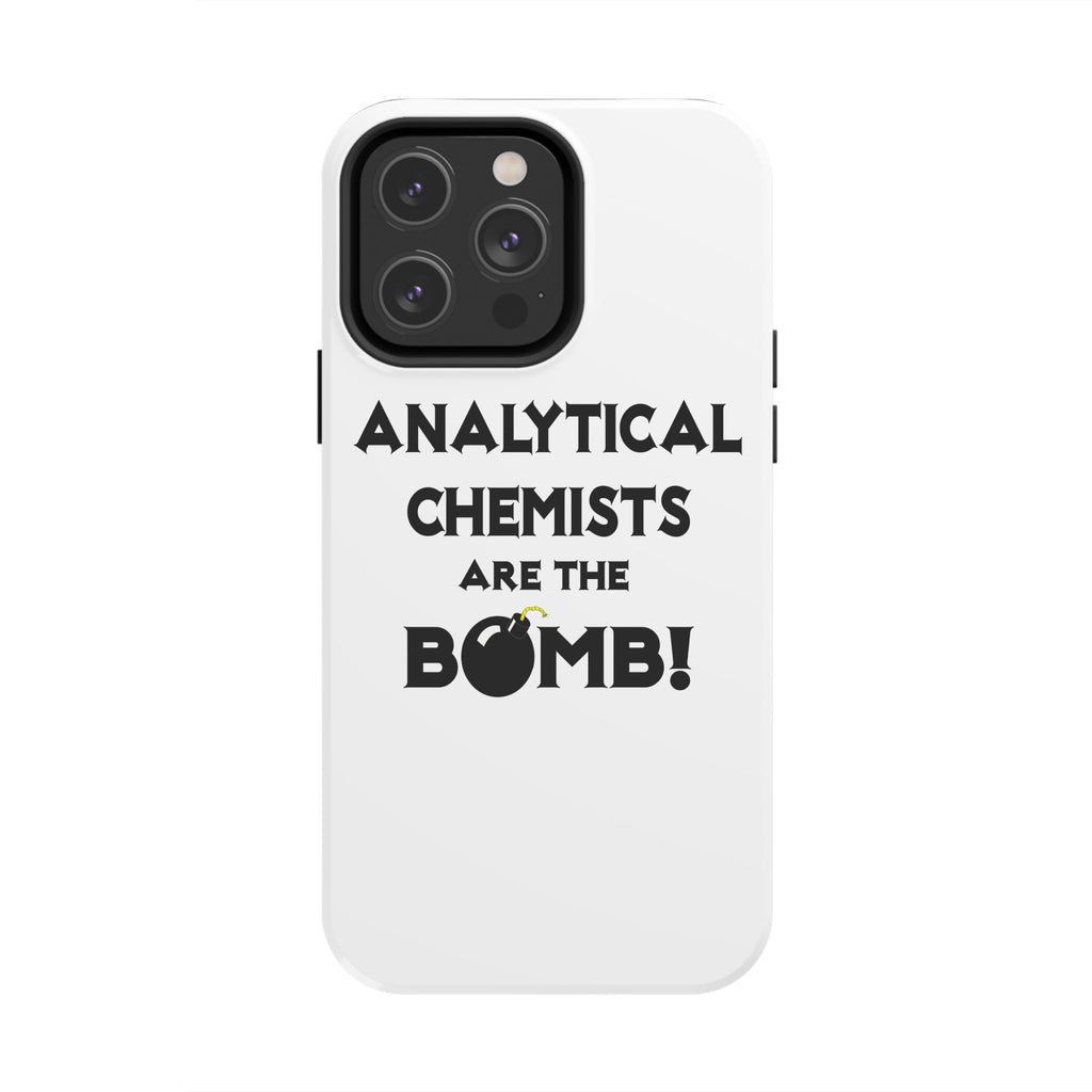 Analytical Chemists Are The Bomb! - Tough Phone Cases